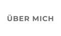 ÜBER MICH
